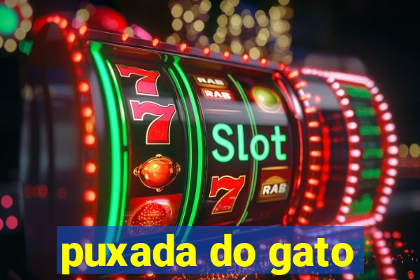 puxada do gato